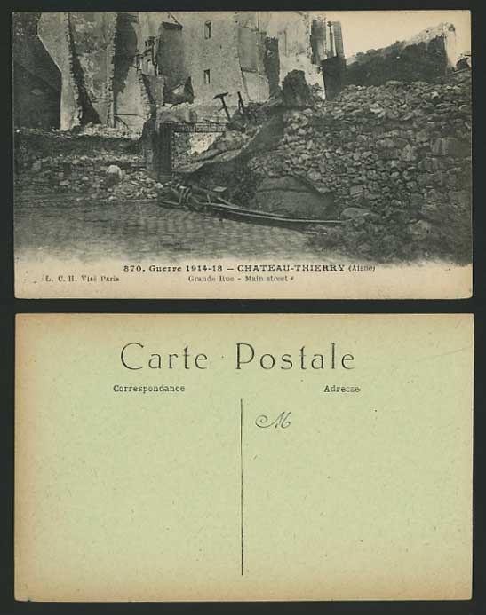 WW1 Postcard CHATEAU-THIERRY Aisne - Bombed Main Street