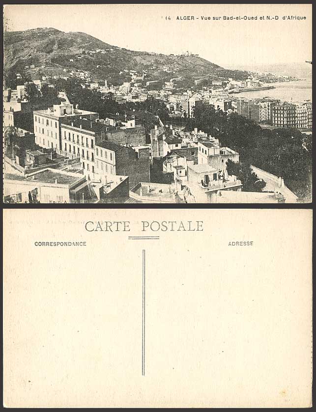 Algeria Old Postcard Alger Vue sur Bad-el-Oued et N.-D.