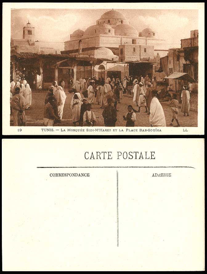 Tunisia Old Postcard Tunis Mosque Mosquee Sidi-M'Hare & Place Bab-Souika L.L. 19