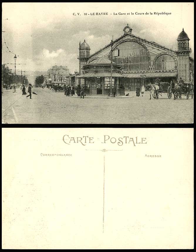 France LE HAVRE Old Postcard La Gare et Cours de la Republique, Railway Station