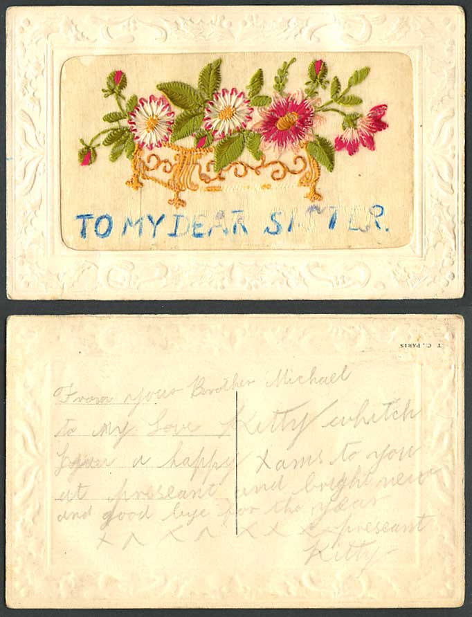 WW1 SILK Embossed Old Postcard TO MY DEAR SISTER Flowers Greetings Novelty T.C.