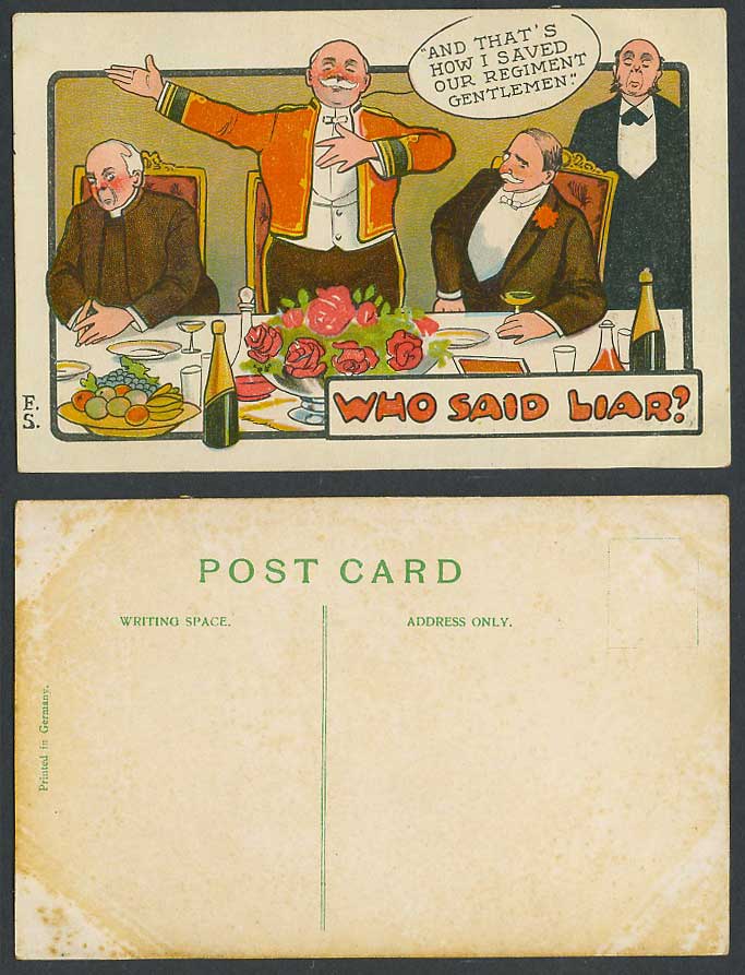 F.S., Who Said Liar? And that's how I saved our Regiment Gentlemen. Old Postcard