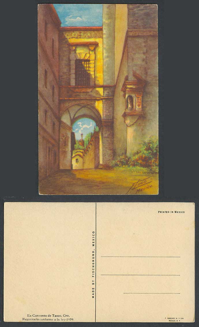 Mexico Flugo Artist Sgiend, Ex-Convento Convent Taxco Gro. 1939 Law Old Postcard