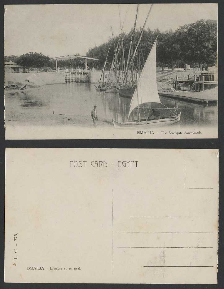 Egypt Old Postcard ISMAILIA The Flood-Gate Downwards Native Sailing Boats Man LC