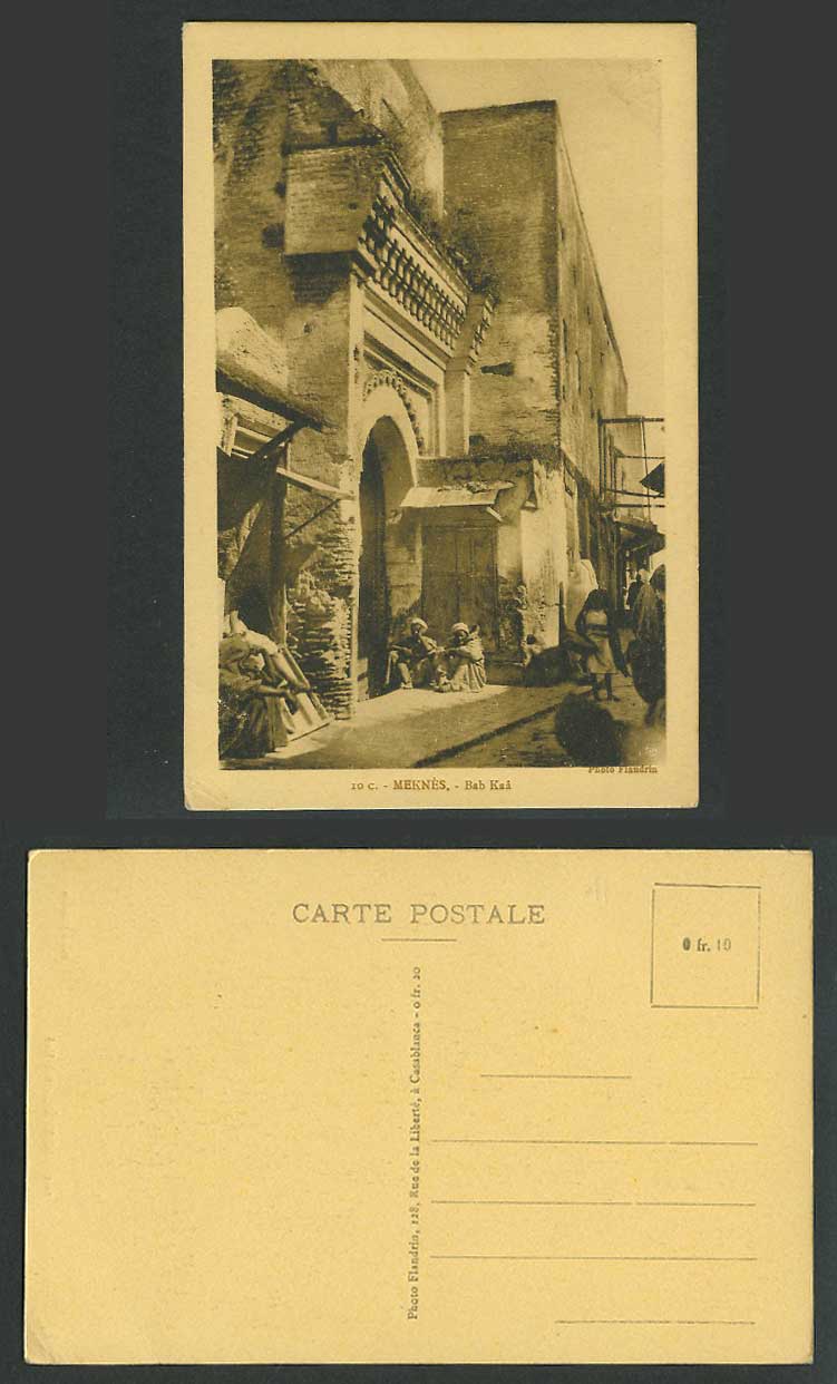 Morocco Old Postcard MEKNES Bab Kaa, Native Street Scene Gate Men Photo Flandrin