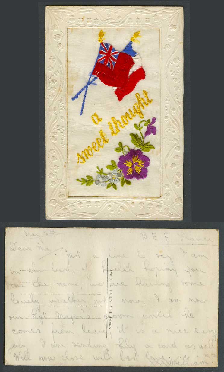 WW1 SILK Embroidered Old Postcard A Sweet Thought, Flags, Flowers, B.E.F. France