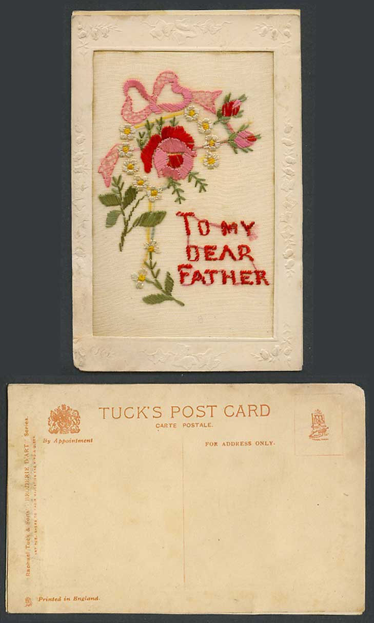 WW1 SILK Embroidered Old Postcard To My Dear Father Flower Tuck's Broderie d'Art