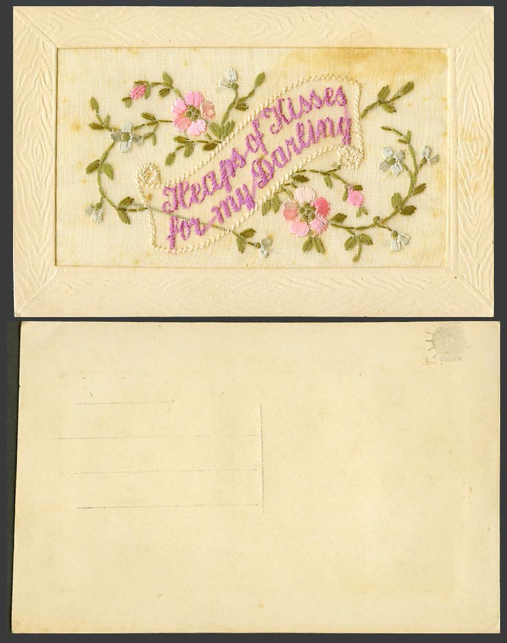 WW1 SILK Embroidered Old Postcard Heaps of Kisses for My Darling Flowers Novelty