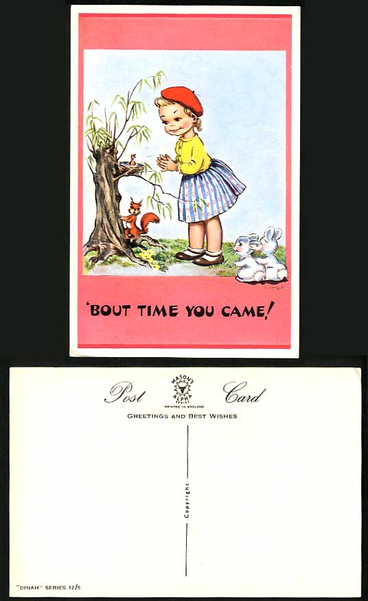 DINAH Artist Signed Old Postcard Bout Time You Came Little Girl Rabbits Squirrel